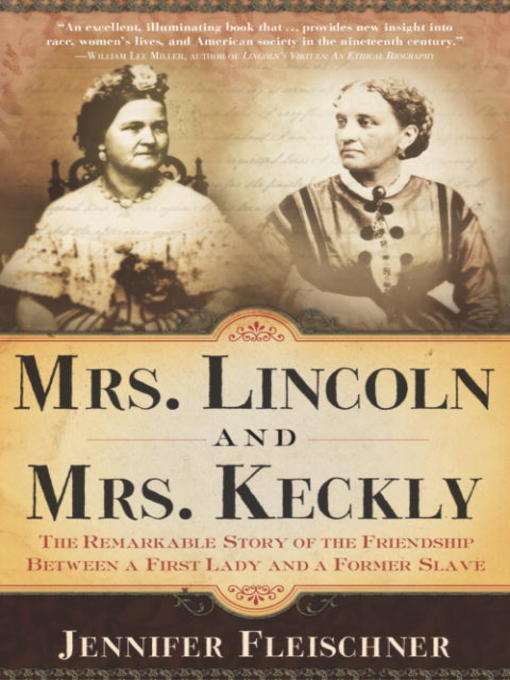 Title details for Mrs. Lincoln and Mrs. Keckly by Jennifer Fleischner - Wait list